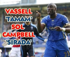 Vassell 'Tamam' Sol Campbell 'Sırada'