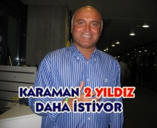 Karaman 2 yıldız daha istiyor