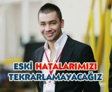Ahmet Gökçek "Eski hataları tekrarlamayacağız"