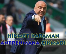 Hikmet Karaman antrenmana çıkmadı