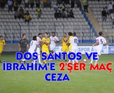 Şok Dos Santos ve İbrahim 2'şer maç yok