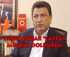 Yaşar Durak "Cavcav miadını doldurdu"