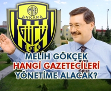 Melih Gökçek hangi gazetecileri yönetime alacak?