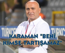 Hikmet Karaman "Beni kimse tartışamaz"