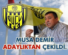 Musa Demir adaylıktan çekildi..