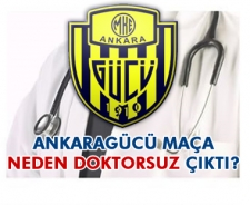 Ankaragücü maça neden doktorsuz çıktı?