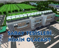 Saray Tesisleri kimin olacak?