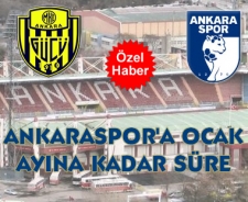 Ankaraspor'a Ocak ayına kadar süre