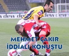 Mehmet Çakır iddialı konuştu