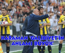 Karaman "Galibiyetin anlamı büyük"