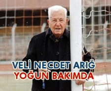 Veli Necdet Arığ yoğun bakımda...