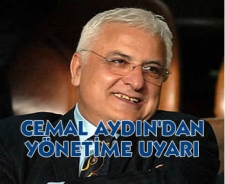 Cemal Aydın'dan yönetime uyarı