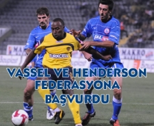 Vassell ve Henderson federasyona başvurdu