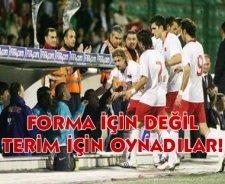 Forma için değil Terim için oynadılar!