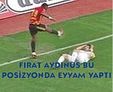 Fırat Aydınus bu pozisyonda eyyam yaptı