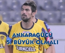 Ankaragücü 5. büyük olmalı