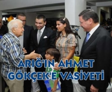 Arığ'ın Gökçek'e vasiyeti...