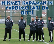 Karaman'ın yardımcıları da gitti