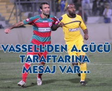 Vassell'den A.Gücü taraftarına anlamlı mesaj...