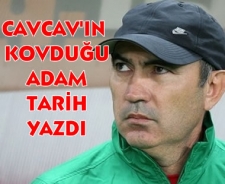 Cavcav'ın kovduğu adam tarih yazdı