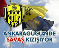 Ankaragücü'nde savaş kızışıyor