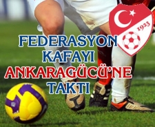 Federasyon kafayı Ankaragücü'ne taktı...