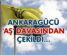 Ankaragücü 'AŞ' davasından çekildi!