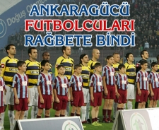 Ankaragücü futbolcuları rağbete bindi...