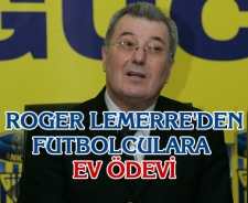 Roger Lemerre'den futbolculara ev ödevi