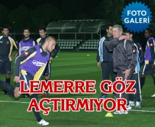 Lemerre futbolculara göz açtırmıyor