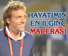 Hayatımın en ilginç macerasındayım