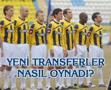 Yeni transferler nasıl oynadı?