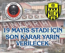 19 Mayıs için son karar yarın verilecek