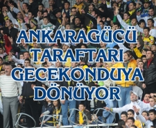 Ankaragücü taraftarı Gecekondu'ya dönüyor