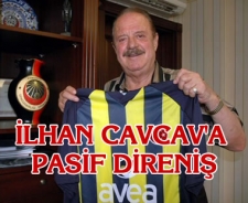 İlhan Cavcav'a pasif direniş