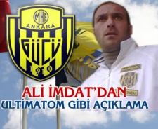 Ali İmdat'dan ultimatom gibi açıklama....