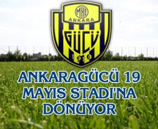 Ankaragücü 19 Mayıs Stadı'na dönüyor