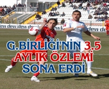G.Birliği'nin 3.5 aylık hasreti sona erdi