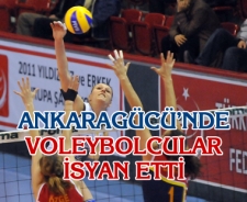Ankaragücü'nde voleybolcular isyan etti
