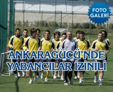 Ankaragücü'nde yabancılar izinli