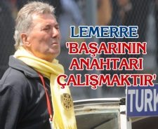 Lemerre 'Başarının anahtarı çalışmaktır'