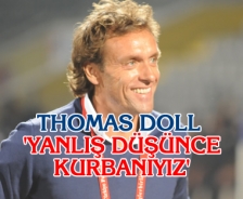 Doll "Yanlış düşünce kurbanıyız"