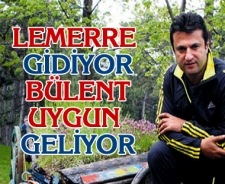 Lemerre gidiyor Bülent Uygun geliyor