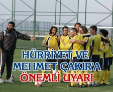Hürriyet ve Mehmet Çakır'a önemli uyarı