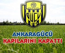 Ankaragücü kapılarını kapattı