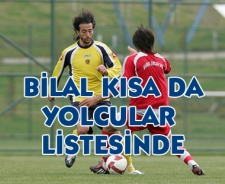 Bilal Kısa da yolcu