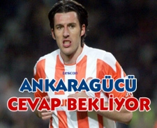 Ankaragücü cevap bekliyor