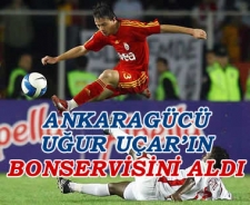 Ankaragücü Uğur Uçar'ı bonservisini aldı