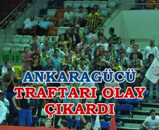 Ankaragücü taraftarları olay çıkardı