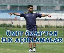 Ümit Özat'tan ilk açıklamalar